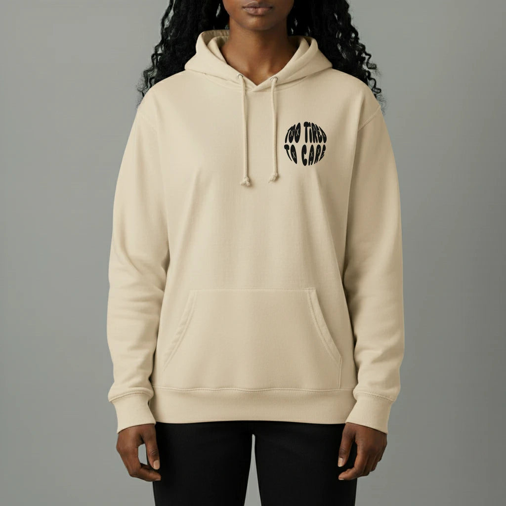 Unisex Pullover Hoodie – TOO TIRED TO CARE